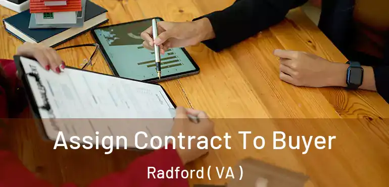  Assign Contract To Buyer Radford ( VA )
