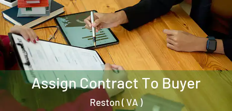  Assign Contract To Buyer Reston ( VA )
