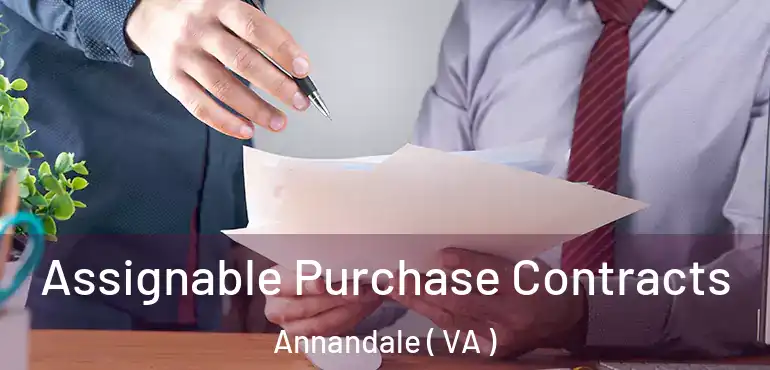  Assignable Purchase Contracts Annandale ( VA )