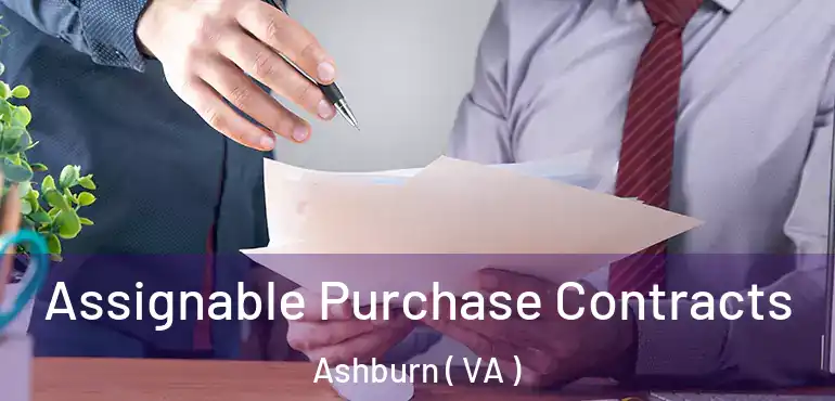  Assignable Purchase Contracts Ashburn ( VA )