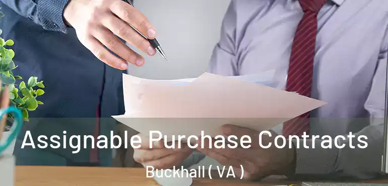  Assignable Purchase Contracts Buckhall ( VA )