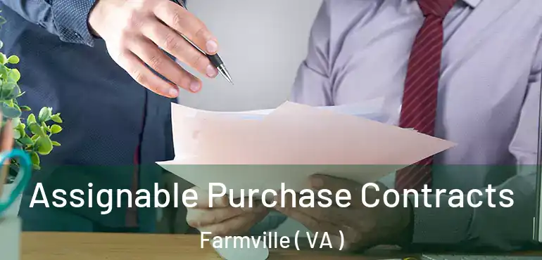  Assignable Purchase Contracts Farmville ( VA )