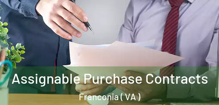  Assignable Purchase Contracts Franconia ( VA )