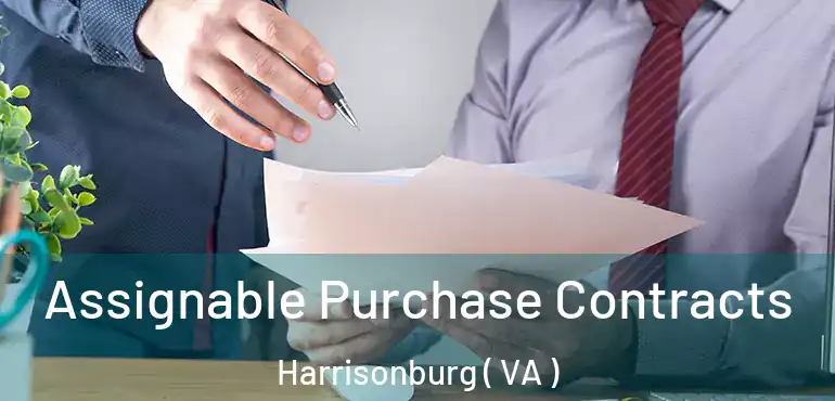  Assignable Purchase Contracts Harrisonburg ( VA )