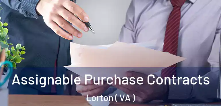  Assignable Purchase Contracts Lorton ( VA )