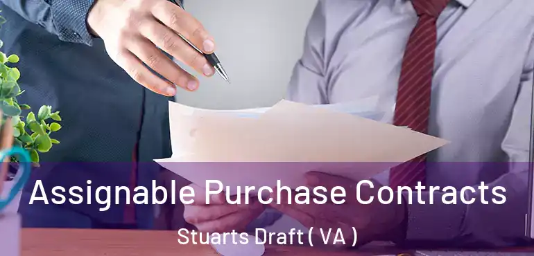  Assignable Purchase Contracts Stuarts Draft ( VA )