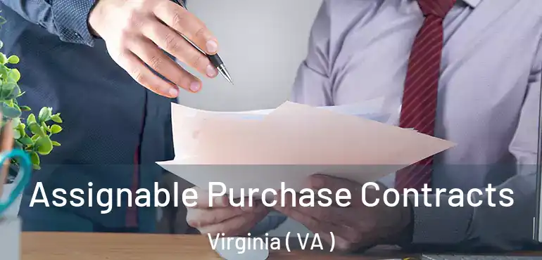  Assignable Purchase Contracts Virginia ( VA )