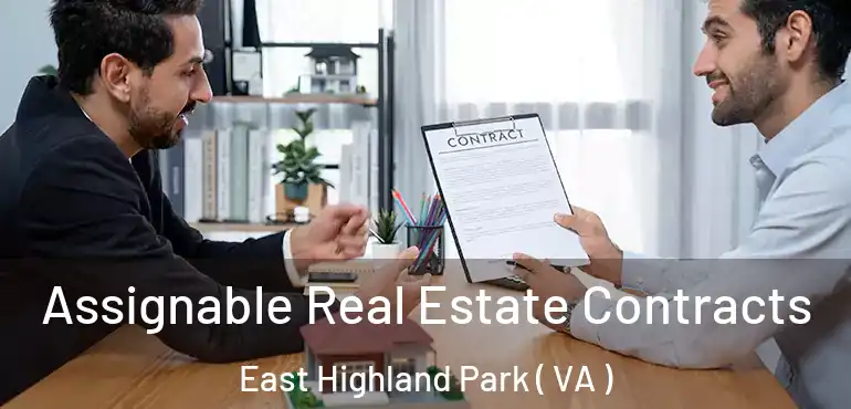 Assignable Real Estate Contracts East Highland Park ( VA )