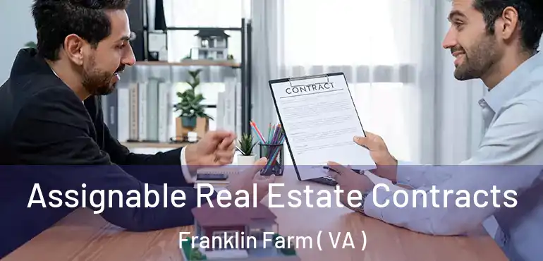  Assignable Real Estate Contracts Franklin Farm ( VA )