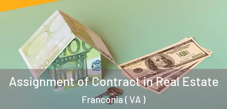  Assignment of Contract in Real Estate Franconia ( VA )