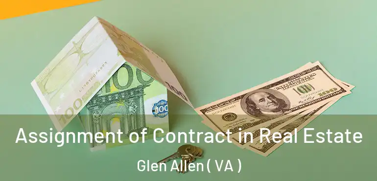  Assignment of Contract in Real Estate Glen Allen ( VA )