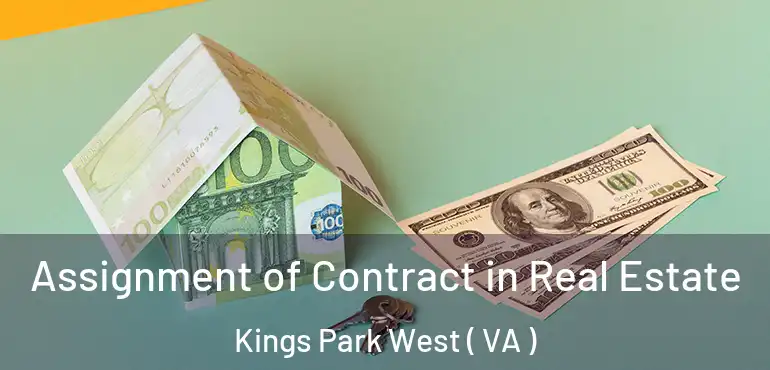 Assignment of Contract in Real Estate Kings Park West ( VA )