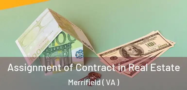  Assignment of Contract in Real Estate Merrifield ( VA )