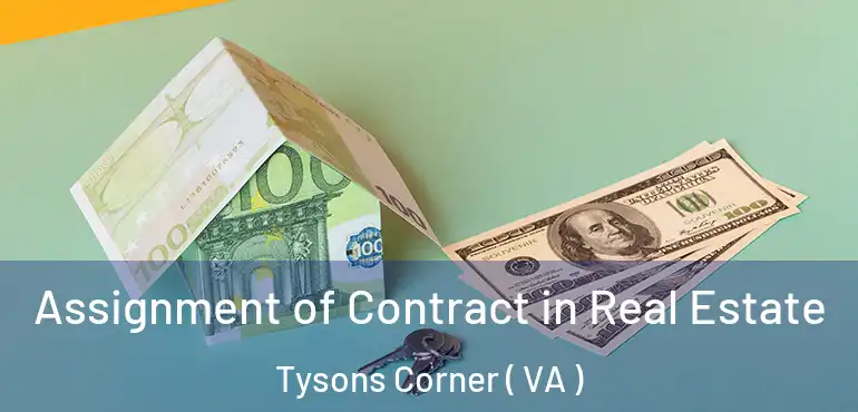  Assignment of Contract in Real Estate Tysons Corner ( VA )