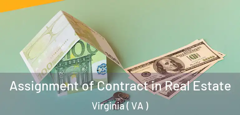  Assignment of Contract in Real Estate Virginia ( VA )