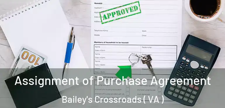  Assignment of Purchase Agreement Bailey's Crossroads ( VA )