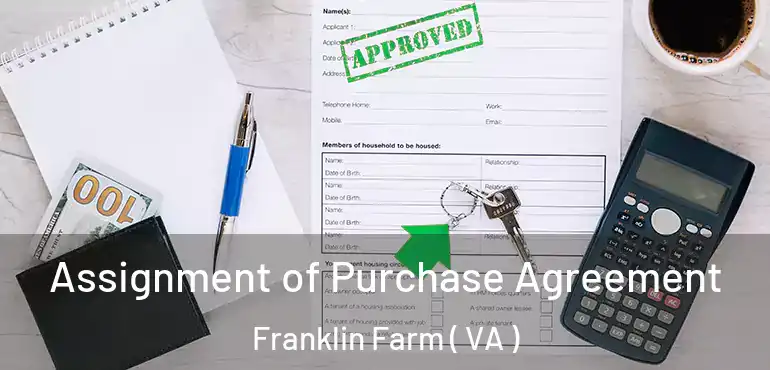  Assignment of Purchase Agreement Franklin Farm ( VA )