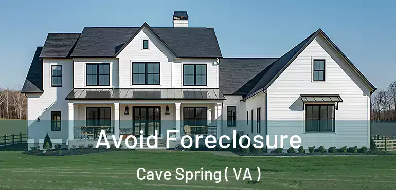  Avoid Foreclosure Cave Spring ( VA )