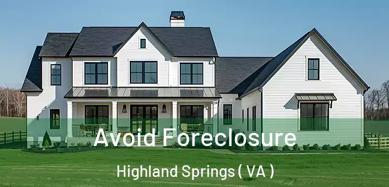  Avoid Foreclosure Highland Springs ( VA )