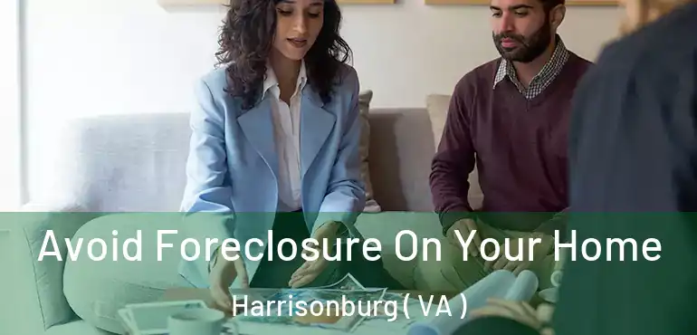  Avoid Foreclosure On Your Home Harrisonburg ( VA )