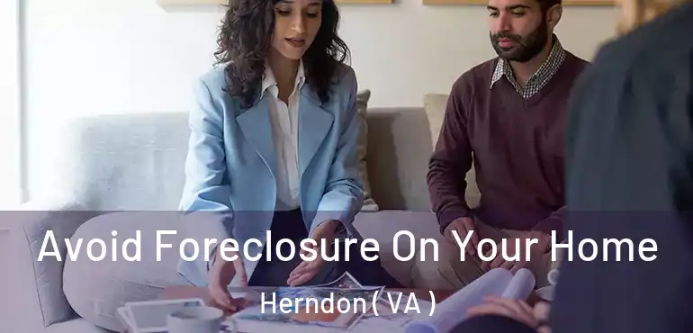  Avoid Foreclosure On Your Home Herndon ( VA )