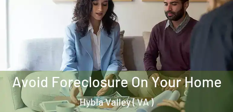  Avoid Foreclosure On Your Home Hybla Valley ( VA )