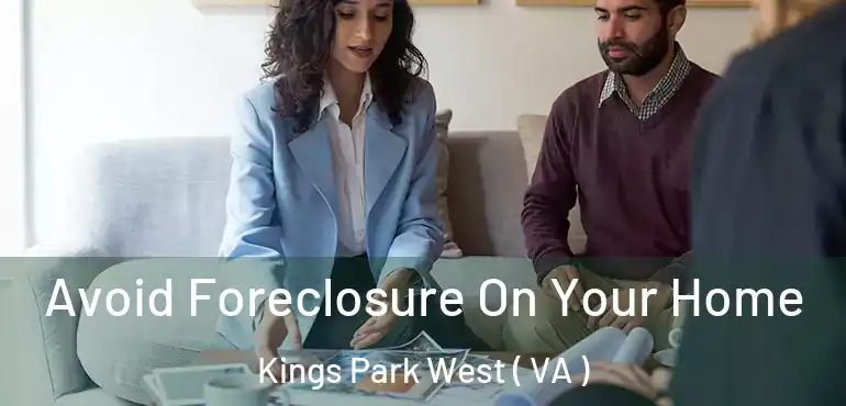  Avoid Foreclosure On Your Home Kings Park West ( VA )