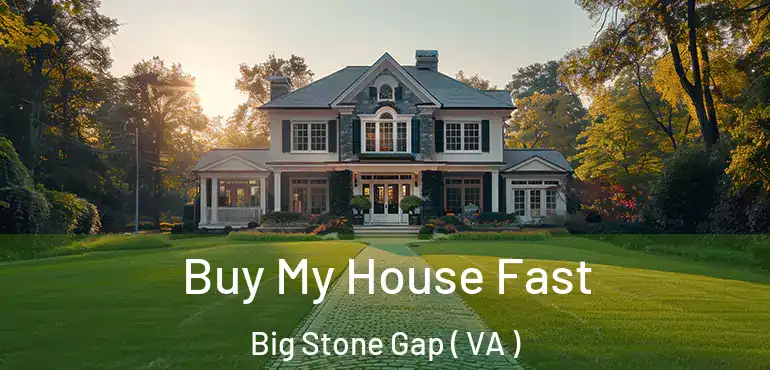  Buy My House Fast Big Stone Gap ( VA )