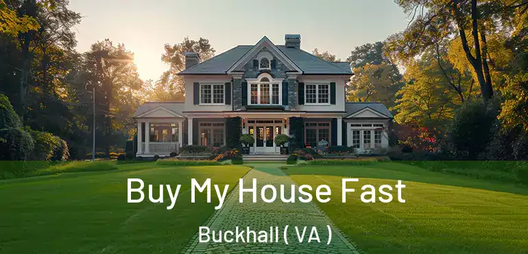  Buy My House Fast Buckhall ( VA )