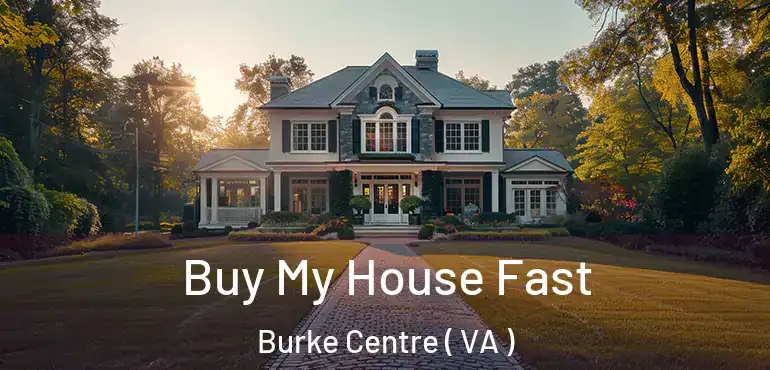  Buy My House Fast Burke Centre ( VA )