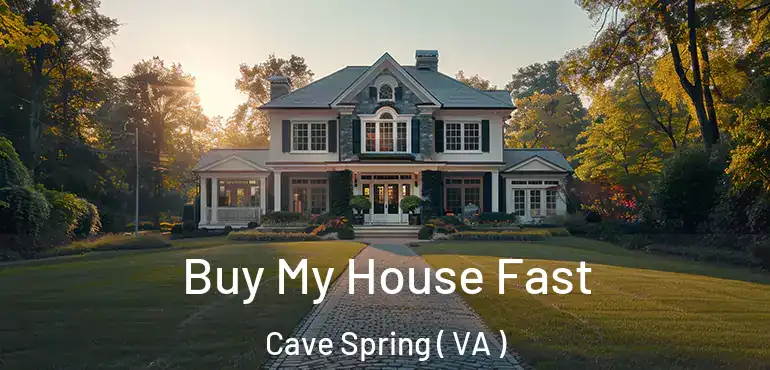  Buy My House Fast Cave Spring ( VA )