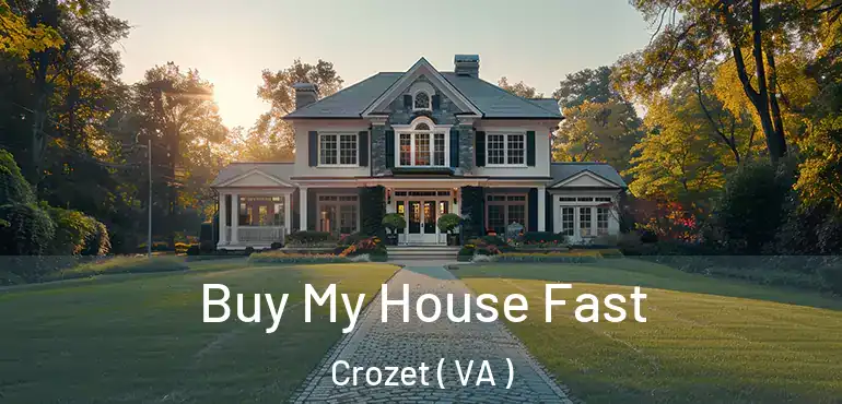 Buy My House Fast Crozet ( VA )