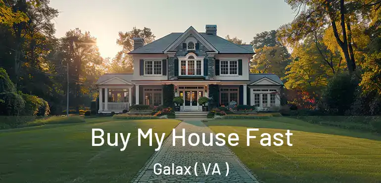  Buy My House Fast Galax ( VA )