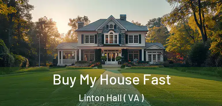  Buy My House Fast Linton Hall ( VA )