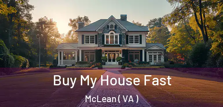  Buy My House Fast McLean ( VA )