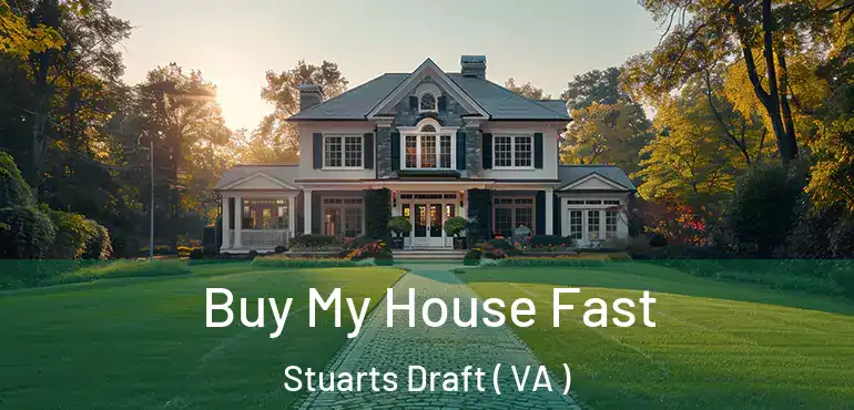  Buy My House Fast Stuarts Draft ( VA )