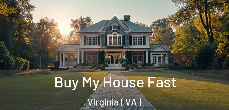  Buy My House Fast Virginia ( VA )