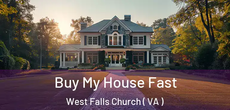  Buy My House Fast West Falls Church ( VA )