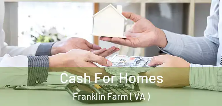  Cash For Homes Franklin Farm ( VA )