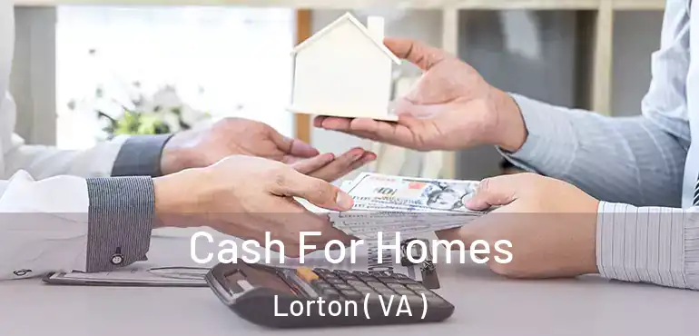  Cash For Homes Lorton ( VA )