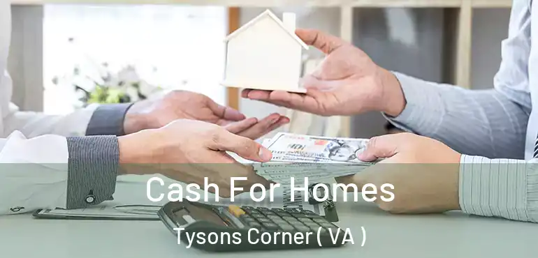  Cash For Homes Tysons Corner ( VA )