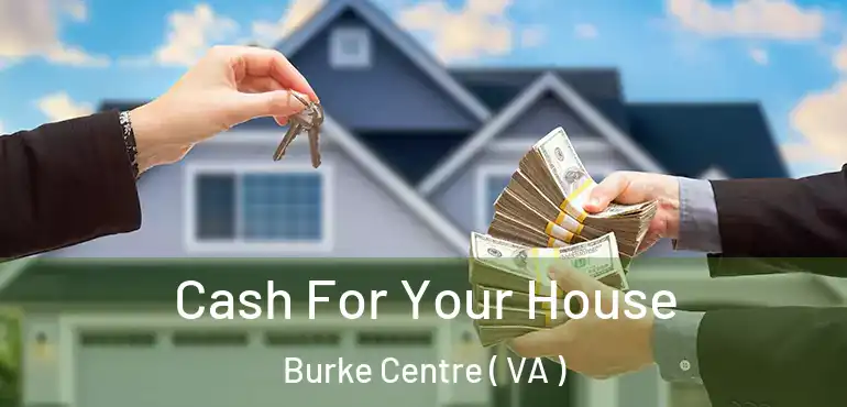  Cash For Your House Burke Centre ( VA )
