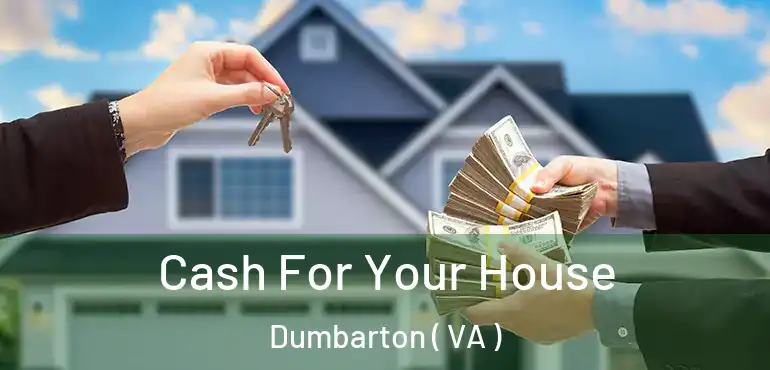  Cash For Your House Dumbarton ( VA )