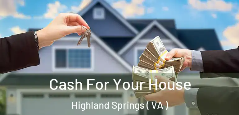  Cash For Your House Highland Springs ( VA )