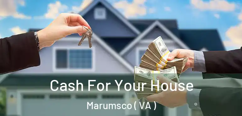  Cash For Your House Marumsco ( VA )