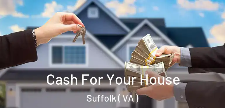  Cash For Your House Suffolk ( VA )