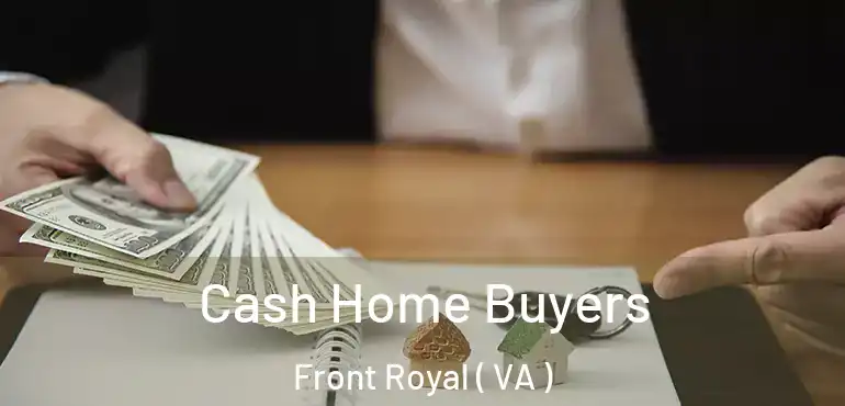  Cash Home Buyers Front Royal ( VA )