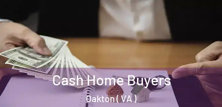  Cash Home Buyers Oakton ( VA )