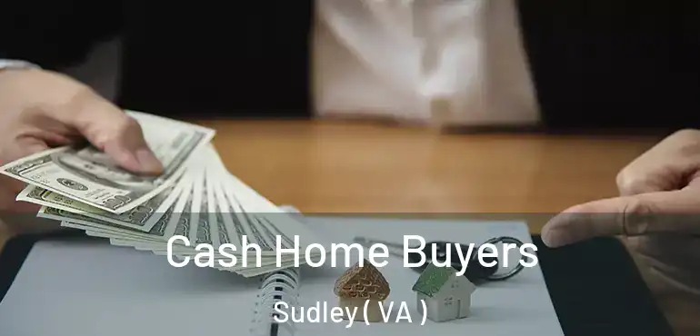  Cash Home Buyers Sudley ( VA )