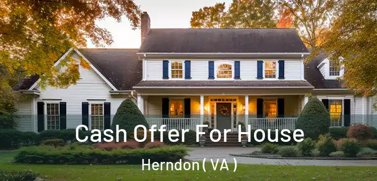  Cash Offer For House Herndon ( VA )